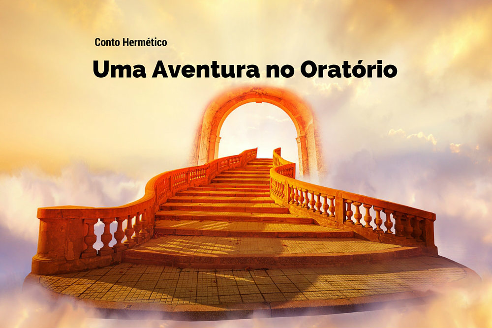 Conto Herm&eacute;tico: Uma Aventura no Orat&oacute;rio