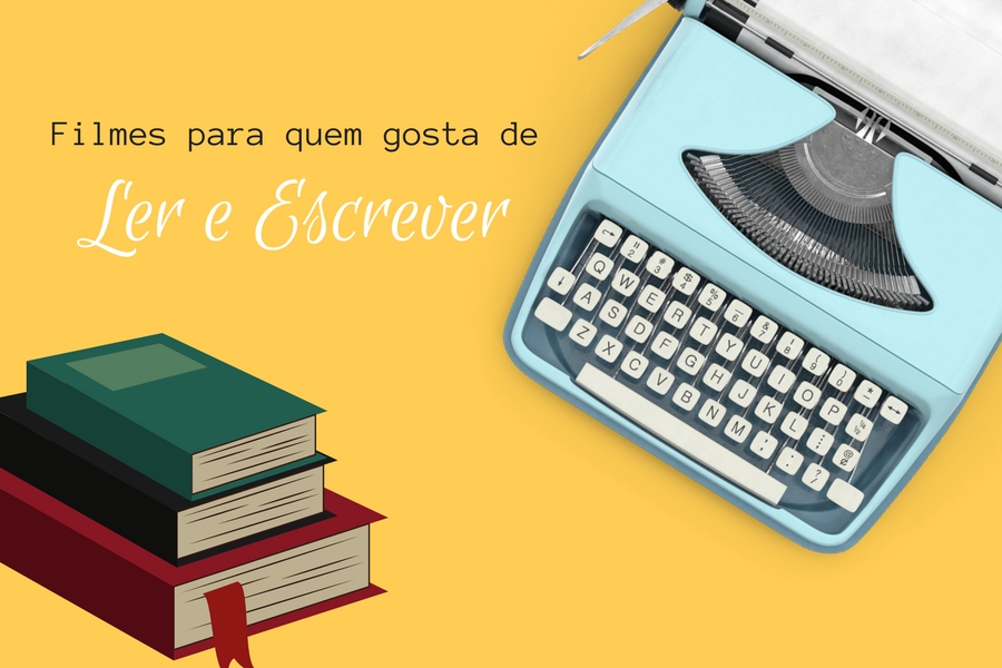 6 Filmes para quem Ama (Ler e Escrever) Livros